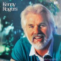 Kenny Rogers - Love Is What We Make It